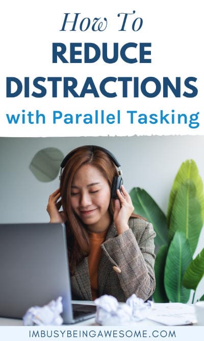 Parallel Tasking and ADHD: How to Reduce Distractions - I'm Busy Being ...