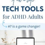 The Top 10 Tech Tools That Simplify My ADHD Life